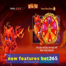 new features bet365